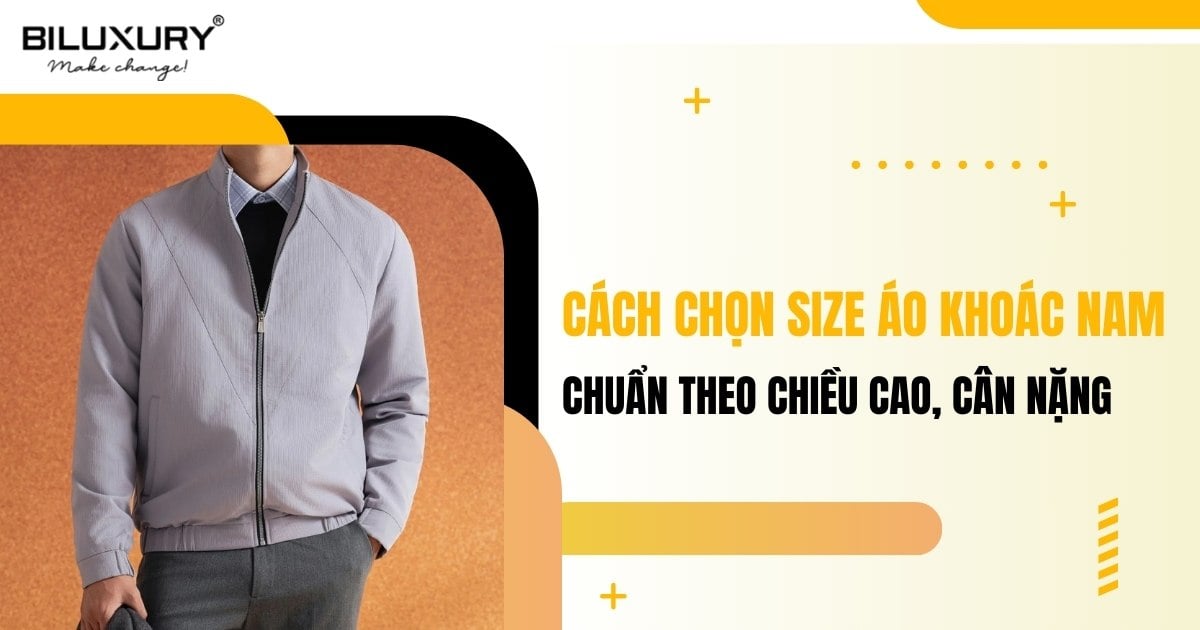 Cách Chọn Size Áo Khoác Nam Chuẩn Theo Chiều Cao, Cân Nặng