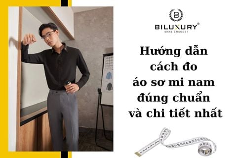 Hướng dẫn cách đo áo sơ mi nam đúng chuẩn và chi tiết nhất
