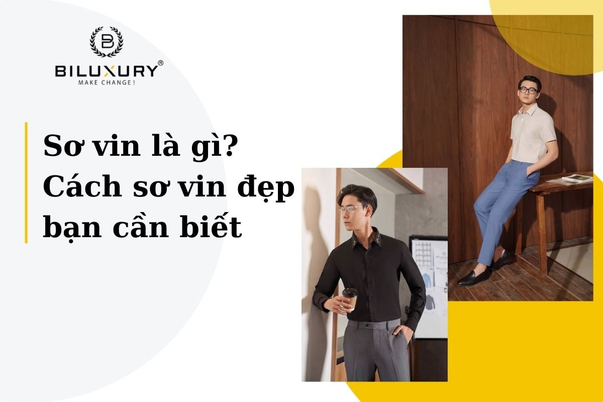 Sơ Vin Là Gì? 5+ Cách Sơ Vin Đẹp Chỉnh Chu & Lịch Sự