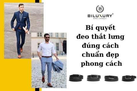 Mẹo đeo thắt lưng đúng cách chuẩn đẹp cho phái mạnh