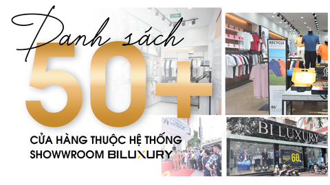 DANH SÁCH 50+ CỬA HÀNG THUỘC HỆ THỐNG SHOWROOM BILUXURY
