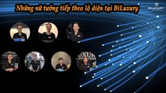 Những “NỮ TƯỚNG” tiếp theo lộ diện tại BiLuxury