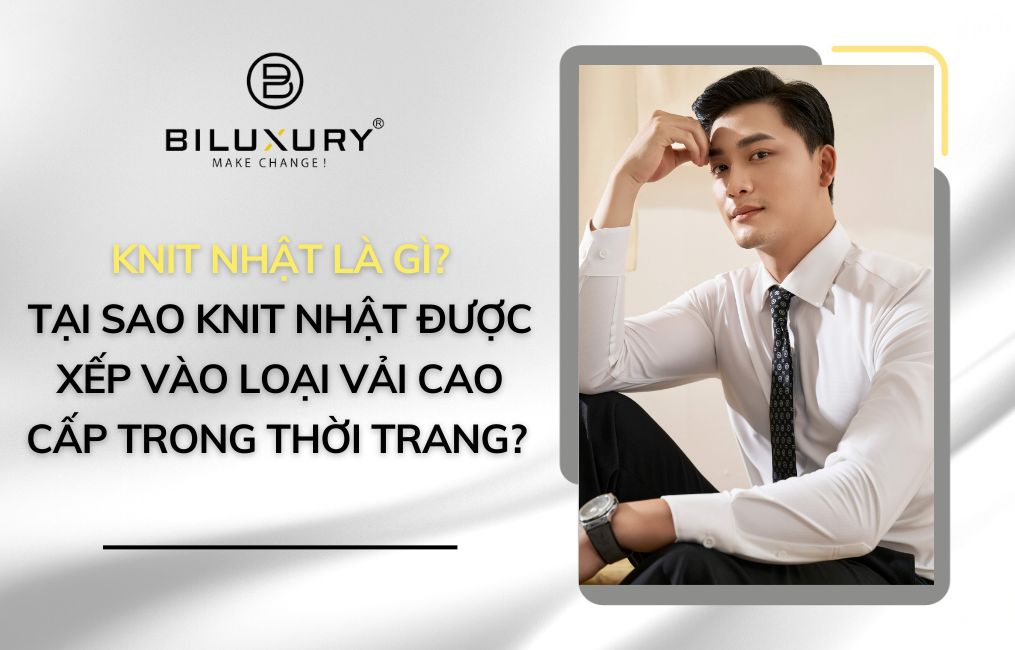 Knit Nhật là gì? Tại sao Knit Nhật được xếp vào loại vải cao cấp trong thời trang?