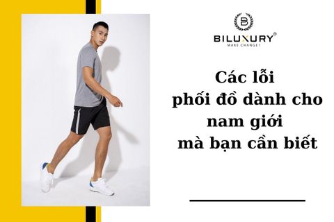Các lỗi phối đồ dành cho nam giới mà bạn cần biết