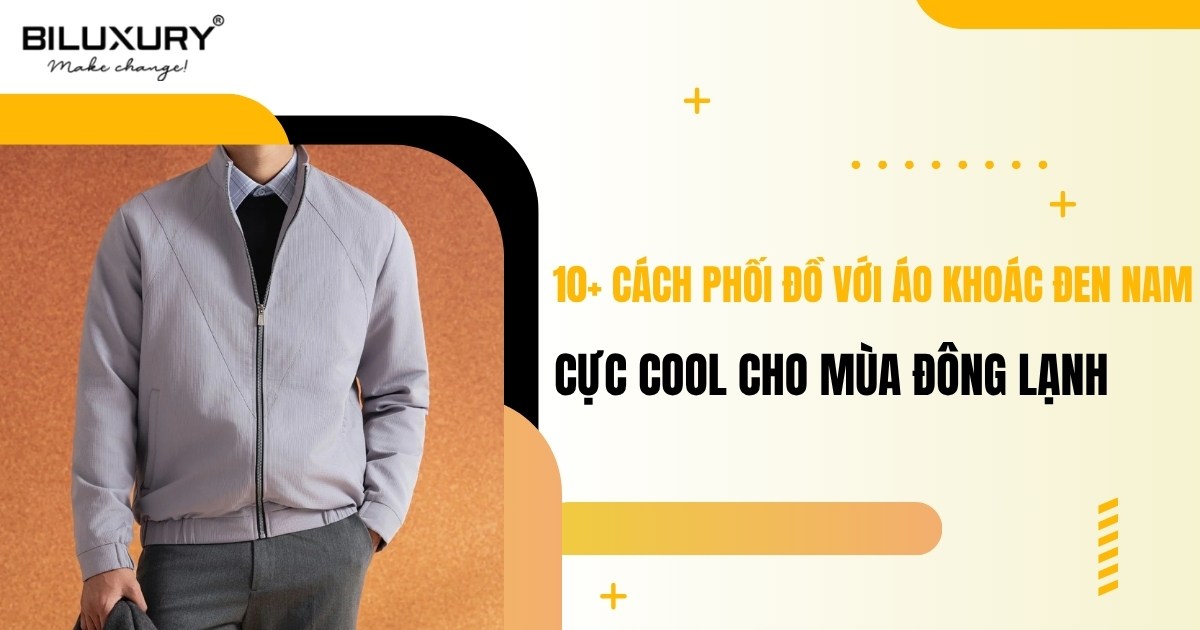 10 cách phối đồ với áo khoác đen nam cực Cool cho mùa đông lạnh