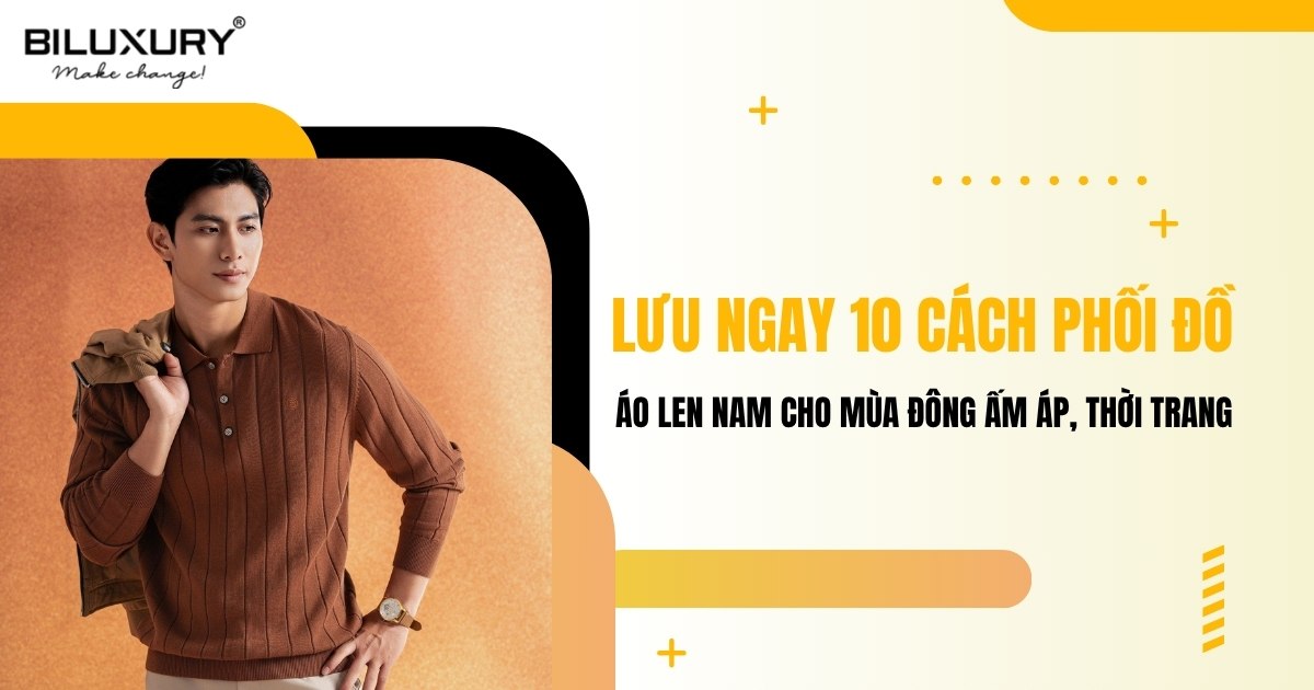 Lưu ngay 10 cách phối đồ áo len nam cho mùa đông ấm áp, thời trang