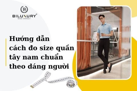 Hướng dẫn cách đo size quần tây nam chuẩn theo dáng người