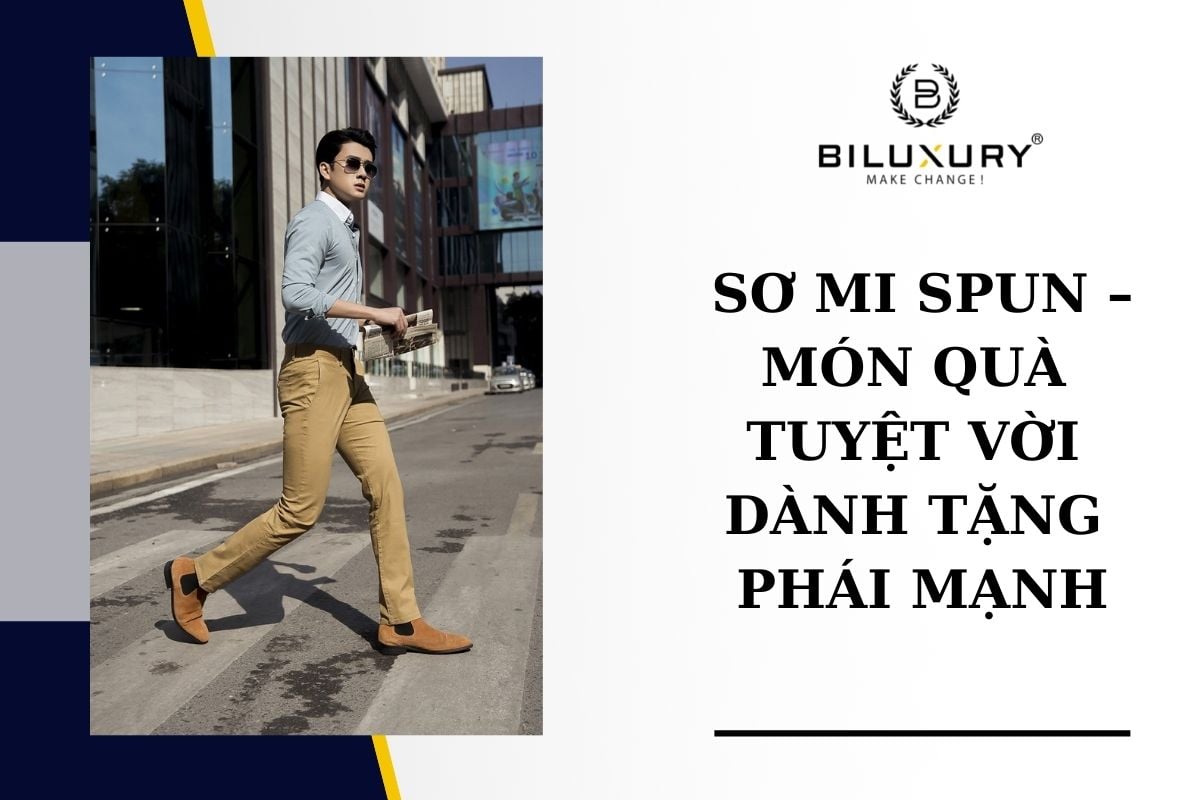 SƠ MI SPUN – MÓN QUÀ TUYỆT VỜI DÀNH TẶNG PHÁI MẠNH