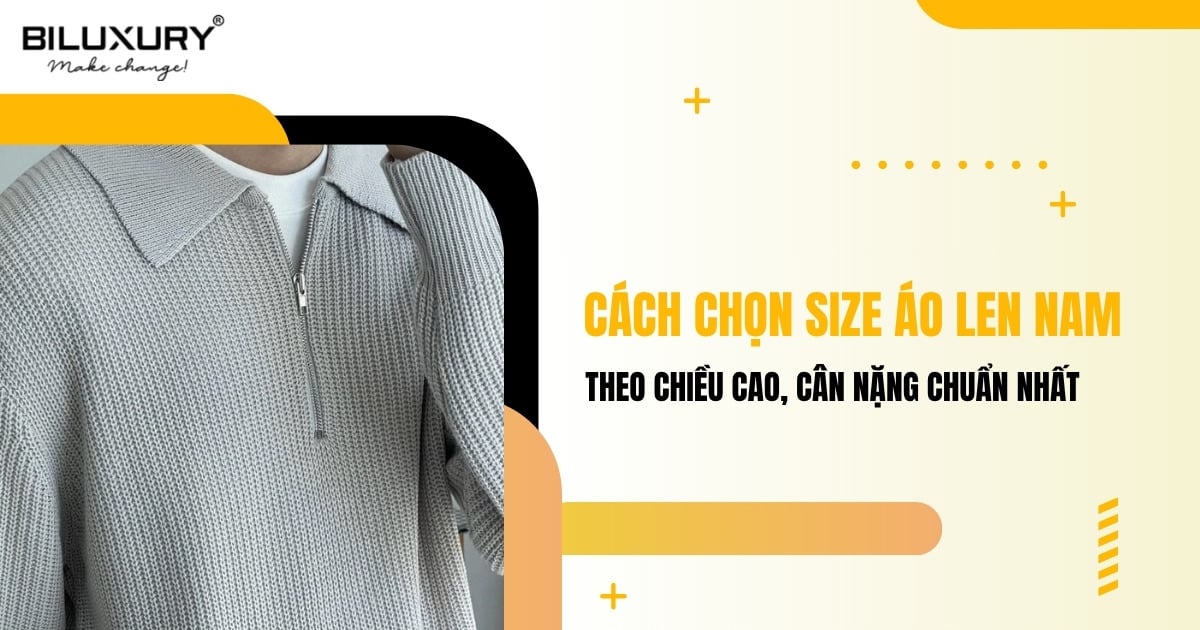 Cách chọn size áo len nam theo chiều cao, cân nặng chuẩn nhất