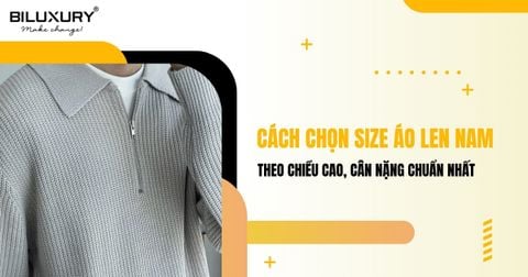Cách chọn size áo len nam theo chiều cao, cân nặng chuẩn nhất