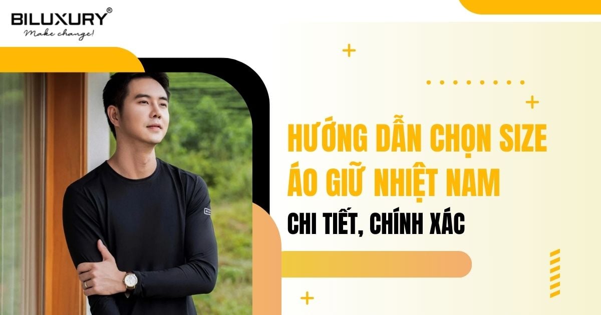 Hướng dẫn chọn size áo giữ nhiệt nam chi tiết, chính xác