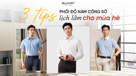 Cách phối đồ nam công sở lịch lãm cho mùa hè