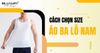 Cách chọn size áo ba lỗ nam