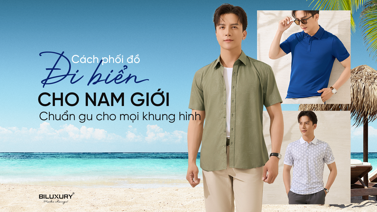 Cách phối đồ đi biển cho nam giới chuẩn gu trong mọi khung hình