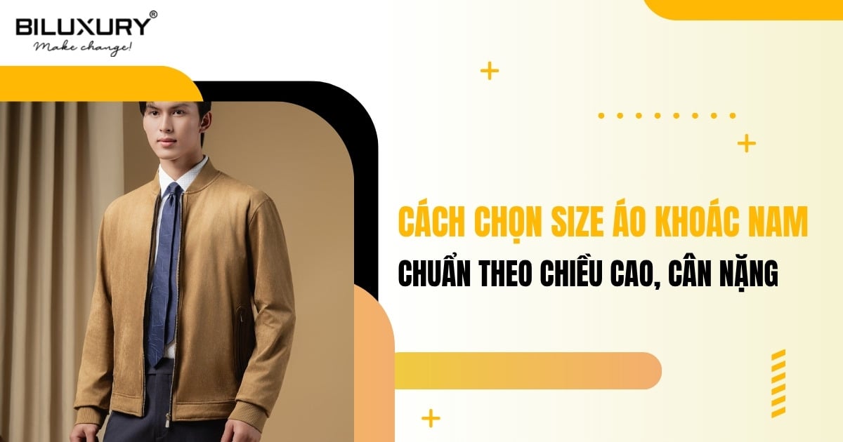 Cách Chọn Size Áo Khoác Nam Chuẩn Theo Chiều Cao, Cân Nặng