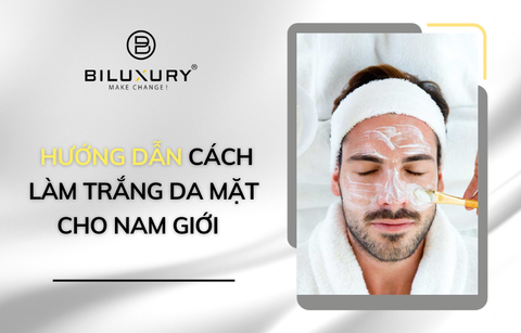 Hướng dẫn cách làm trắng da mặt cho nam giới