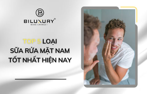 Top 5 loại sữa rửa mặt nam tốt nhất hiện nay