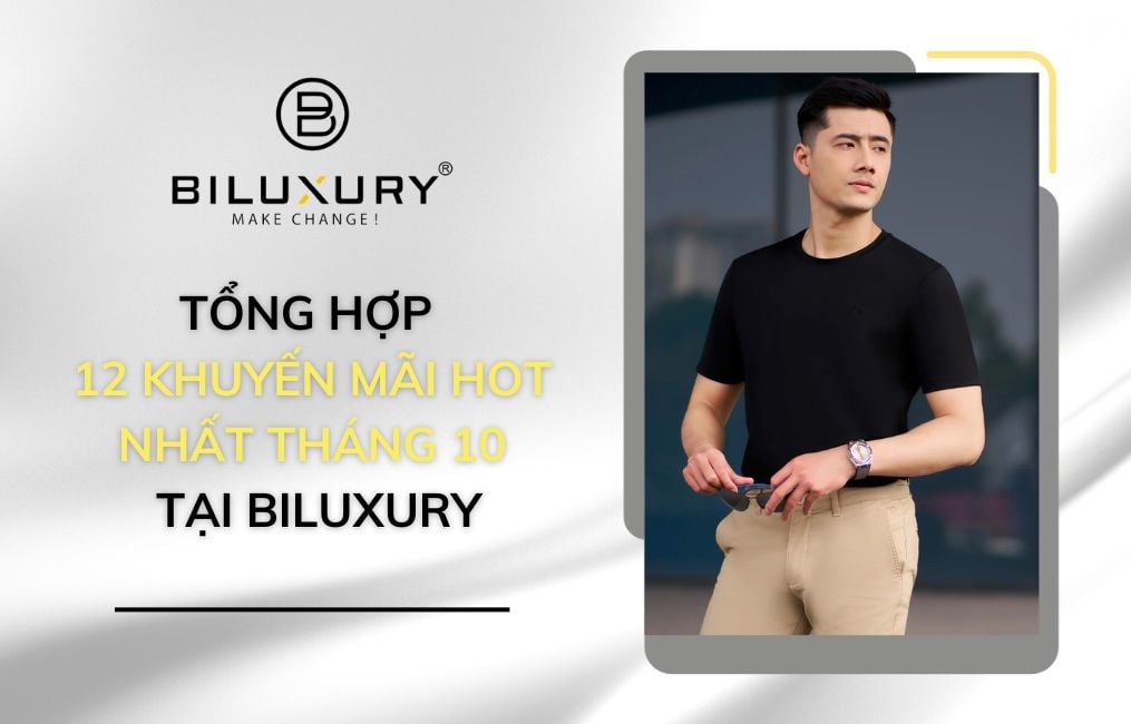 TỔNG HỢP 12 KHUYẾN MÃI HOT NHẤT THÁNG 10 TẠI BILUXURY