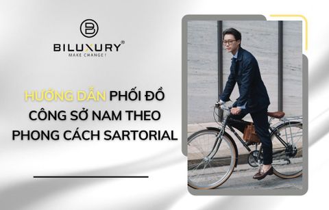 Hướng dẫn phối đồ công sở nam theo phong cách Sartorial - Thời trang Sartorial có thực sự phù hợp ở Việt Nam?