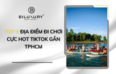 Tổng hợp 5 địa điểm đi chơi cực hot Tiktok gần Hồ Chí Minh nhất
