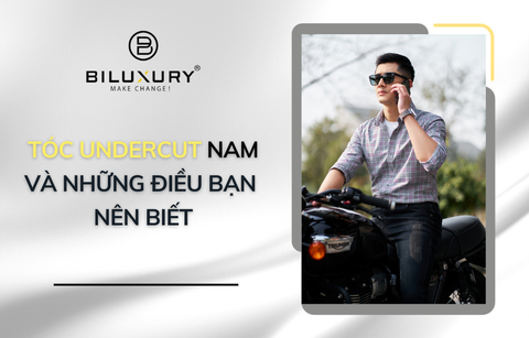 Tóc Undercut nam và những điều bạn nên biết
