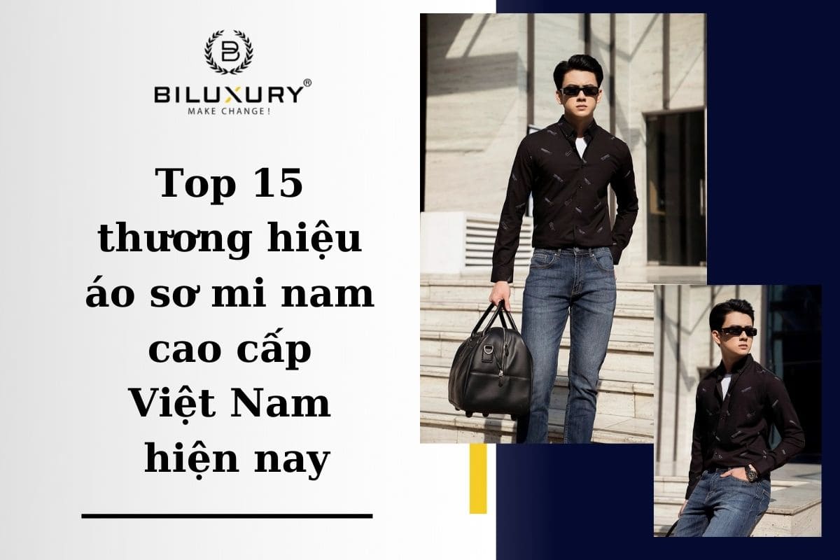 Top 15 thương hiệu áo sơ mi nam cao cấp Việt Nam hiện nay