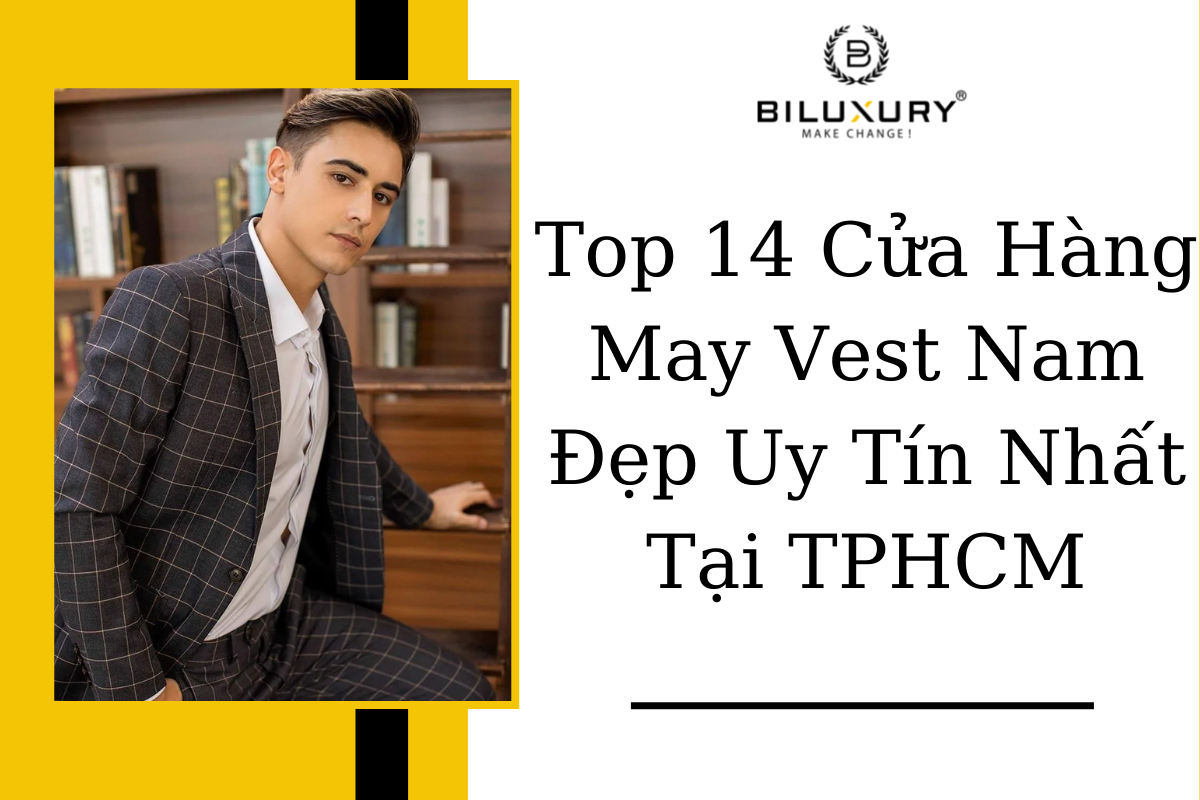 Top 14+ Cửa Hàng May Vest Cưới Đẹp & Uy Tín Nhất Tại TPHCM