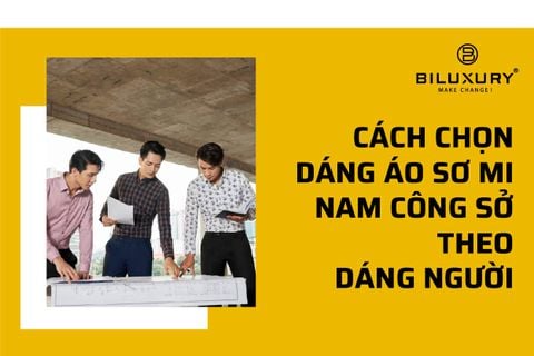 10 Tiêu chí chọn áo sơ mi nam phù hợp với từng dáng người mà bạn nên biết