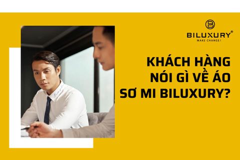KHÁCH HÀNG NÓI GÌ VỀ ÁO SƠ MI BILUXURY?