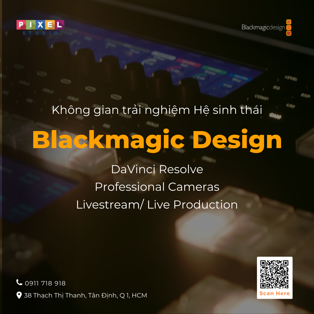 Pixel Studio - Nơi trải nghiệm công nghệ sáng tạo Video với Blackmagic Design