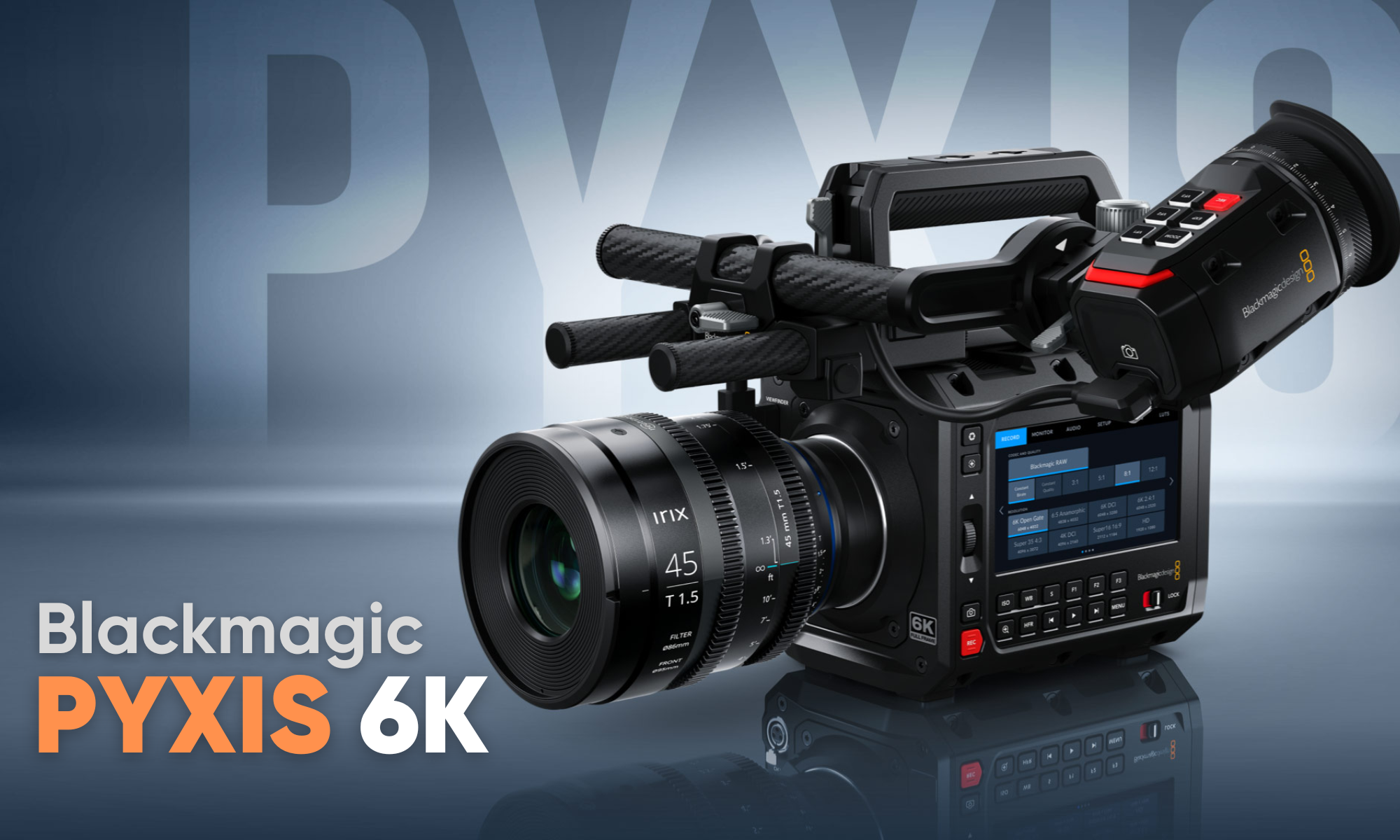 Blackmagic PYXIS 6K - Kiểu Dáng 