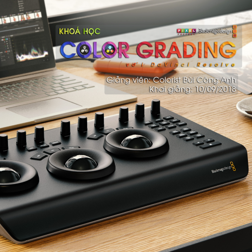 KHOÁ HỌC: CHỈNH MÀU TRÊN DAVINCI RESOLVE – THỰC HÀNH TRÊN MICRO PANEL