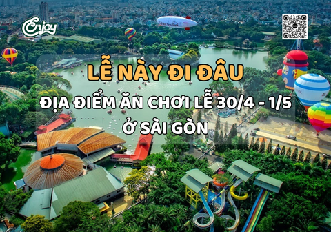 Lễ Này Đi Đâu? Địa Điểm Ăn Chơi Lễ 30/4 - 1/5 Ở Sài Gòn