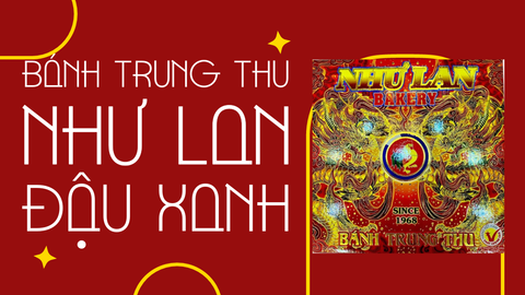 Bánh Trung Thu Như Lan đậu xanh: Hương vị truyền thống và độc đáo