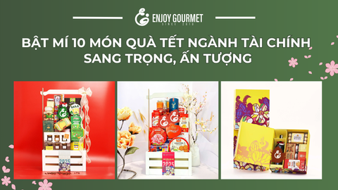 Bật mí 10 món quà Tết ngành tài chính sang trọng, ấn tượng