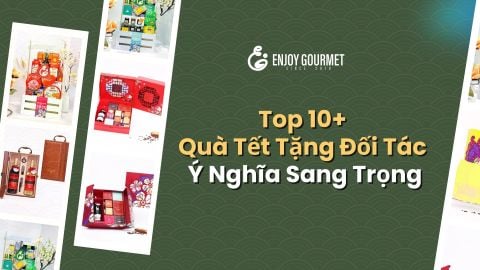 Top 10+ quà Tết tặng đối tác ý nghĩa sang trọng