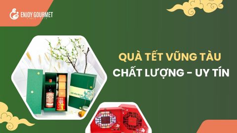Gợi ý dịch vụ quà tết Vũng Tàu chất lượng - uy tín nhất 2025