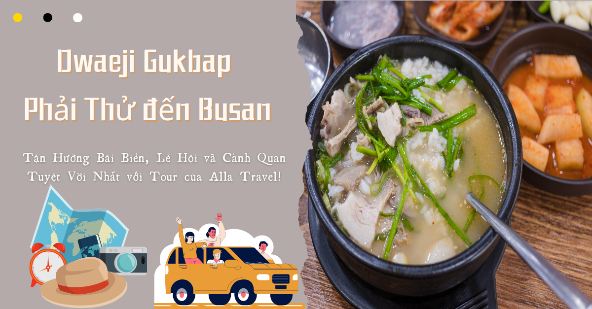 Dwaeji gukbap: Món canh thịt lợn trứ danh của Busan không thể bỏ lỡ!