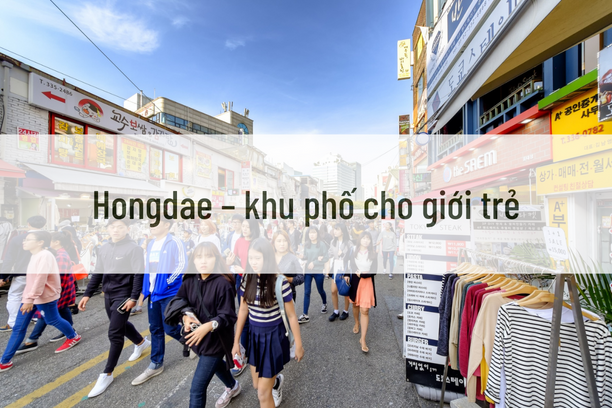 Hongdae – khu phố cho giới trẻ