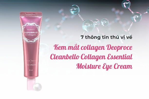 7 thông tin thú vị về kem mắt collagen Deoproce Cleanbello Collagen Essential Moisture Eye Cream