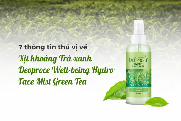 7 thông tin thú vị về xịt khoáng trà xanh Deoproce Well-being Hydro Face Mist Green Tea