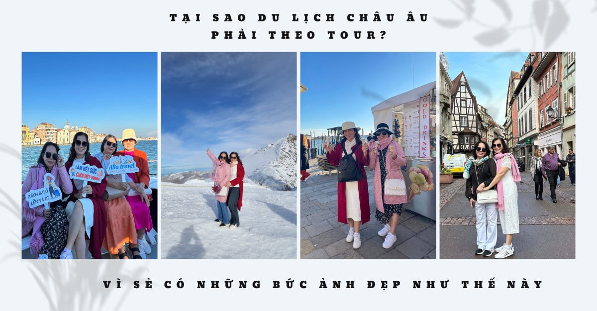 TẠI SAO NÊN ĐI CHÂU ÂU THEO TOUR?