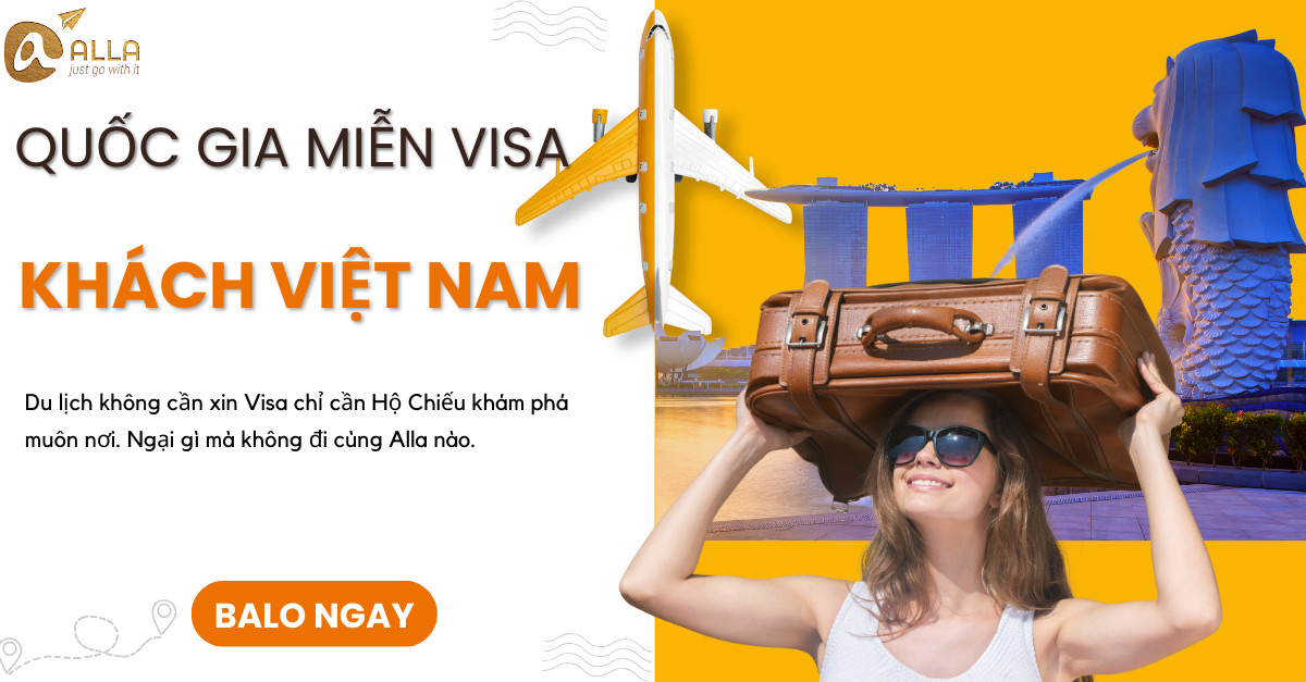 CÁC QUỐC GIA & LÃNH THỔ MIỄN VISA CHO NGƯỜI VIỆT NAM