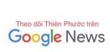 Theo dõi Thiên Phước trên Google News
