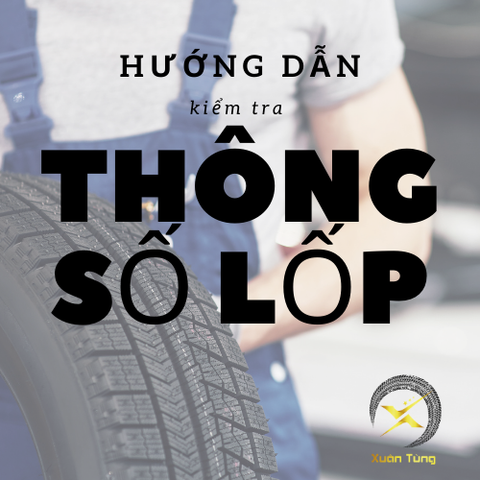 Những cách kiểm tra thông số lốp ô tô