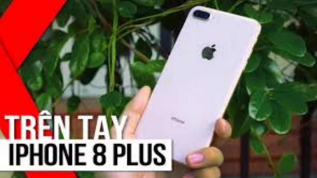 Tại sao bạn nên chọn mua iPhone 8 Plus