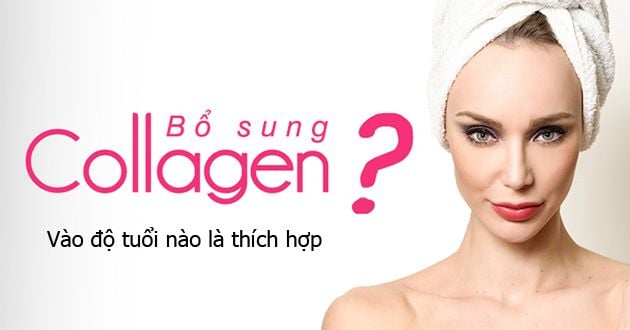KHI NÀO CẦN BỔ SUNG COLLAGEN ?