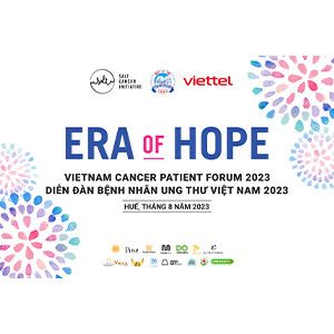 “ERA of HOPE” -  DIỄN ĐÀN BỆNH NHÂN UNG THƯ VIỆT NAM 2023