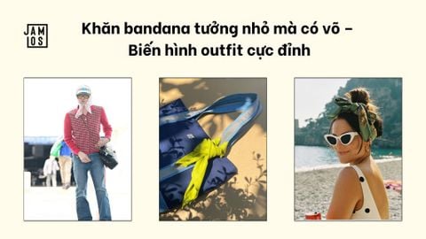 Khăn bandana tưởng nhỏ mà có võ – Biến hình outfit cực đỉnh
