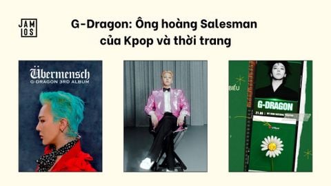 G-Dragon: Ông hoàng Salesman của Kpop và thời trang